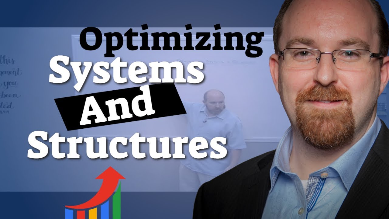 Optimizing Business Systems & Structures
