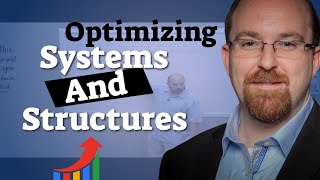 Optimizing Business Systems & Structures