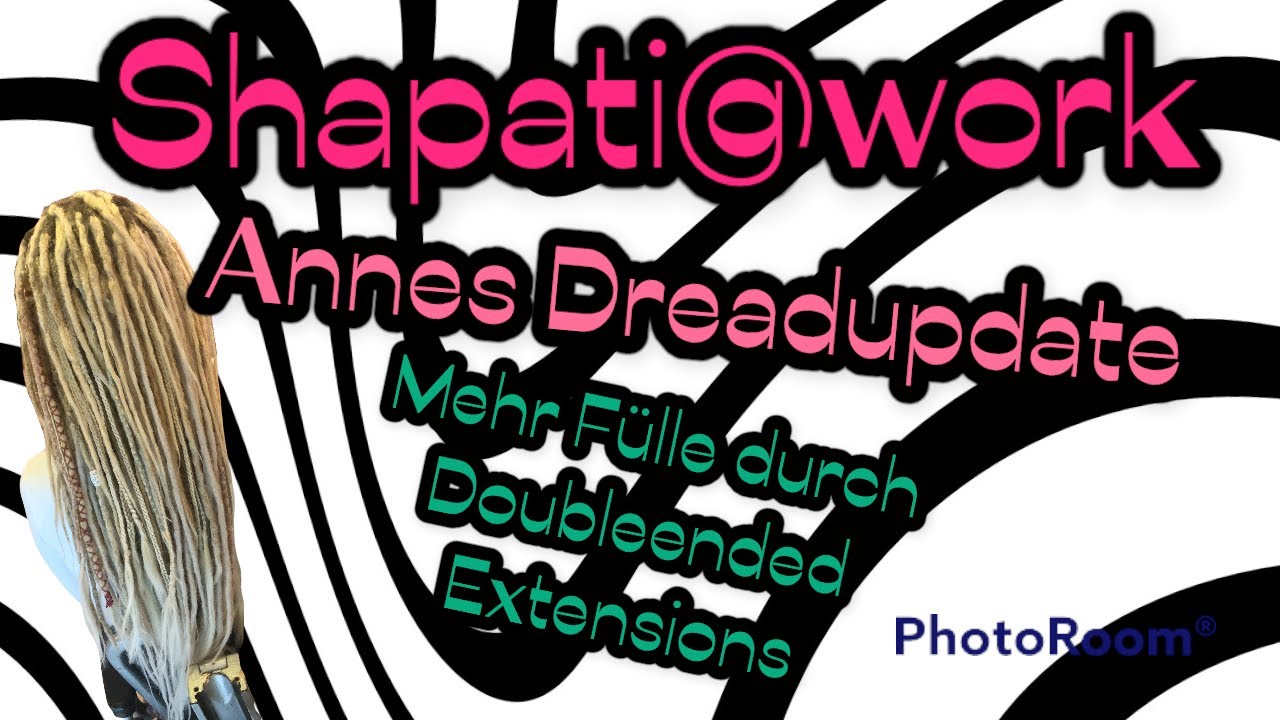Shapati@work - Annes Dread Update - Fülle durch Doubleended Extensions