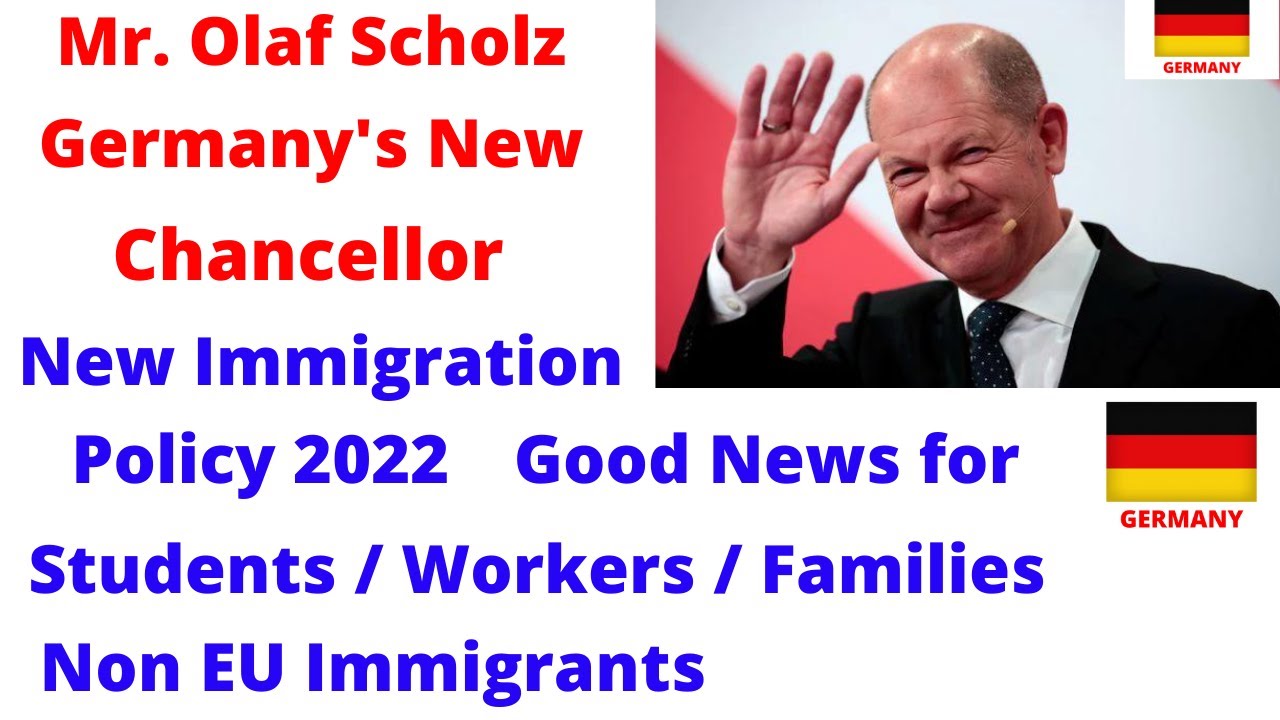 Germany's New Chancellor Mr. Olaf Scholz Announce New Immigration ...