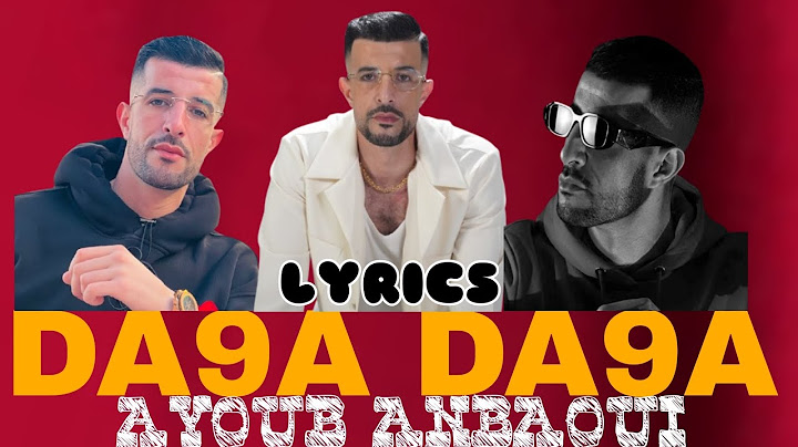 Ayoub Anbaoui - Da9a Da9a (lyrics video)