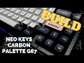 Build Stream: NEO Keys Carbon Palette G67