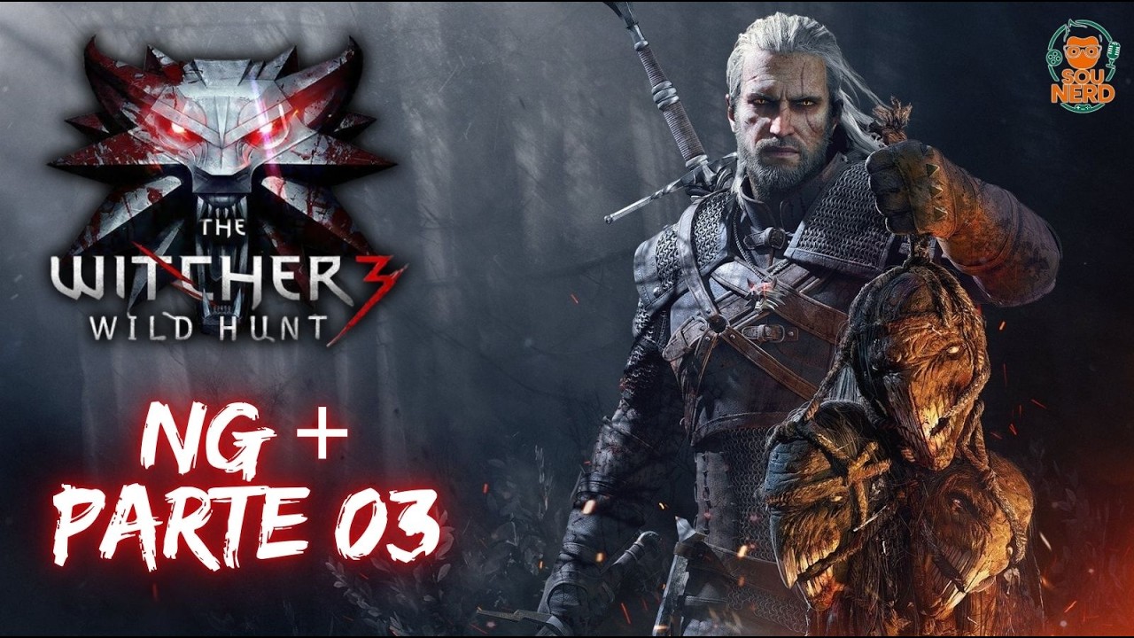 NG+ THE WITCHER 3 - AGORA FICAREMOS COM A MORENA