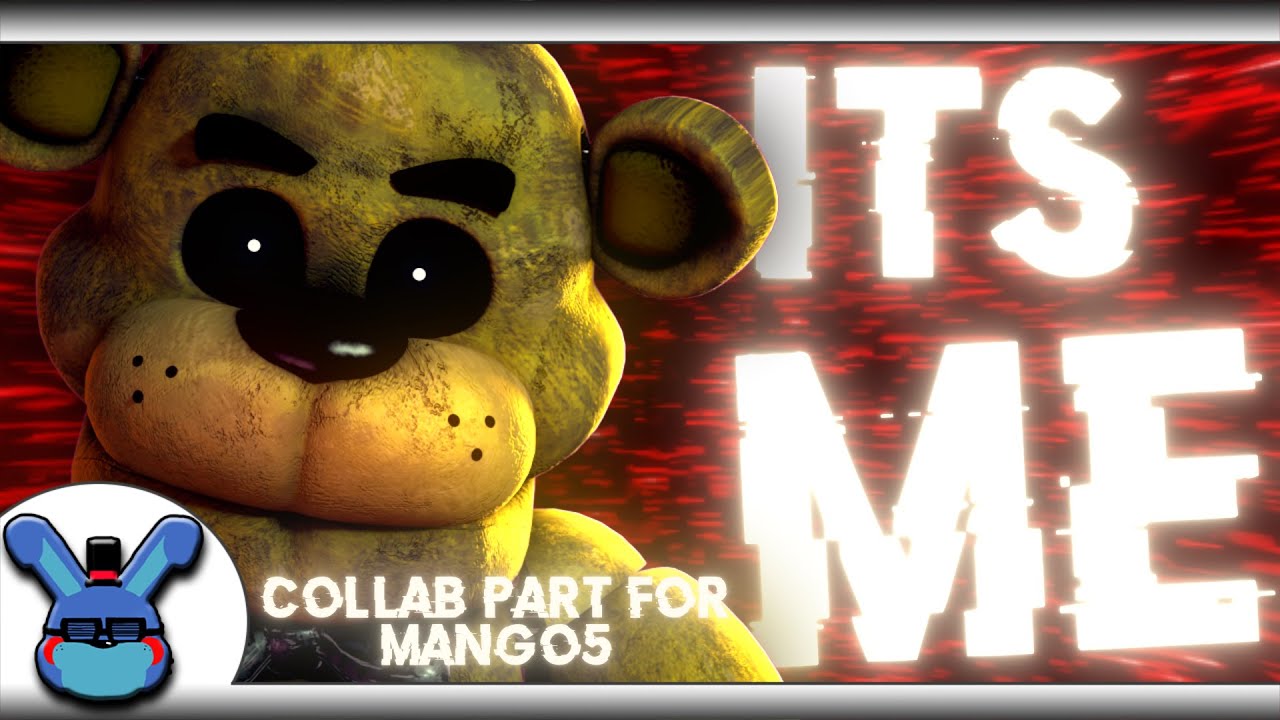 [FNAF/SFM] It's Me Remix Collab Part for @Mango5_ | Song by ...