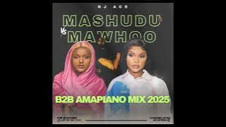 Mashudu VS MaWhoo | B2B Amapiano Mix 2025 | DJ Ace ♠️