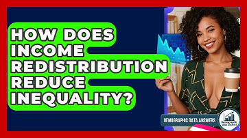 How Does Income Redistribution Reduce Inequality? - Demographic Data Answers