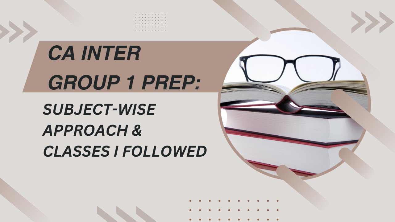 CA Inter Group 1: Subject-Wise Strategy & Classes I Followed | Srinivasan Kumar