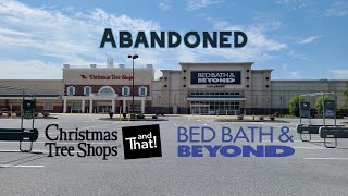 Abandoned Christmas Tree Shops & Bed Bath & Beyond - Lancaster, PA Abandoned Christmas Tree Shops & Bed Bath & Beyond - Lancaster, PA