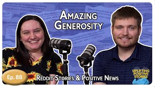 Amazing Generosity | Positive Reddit Stories &amp; News