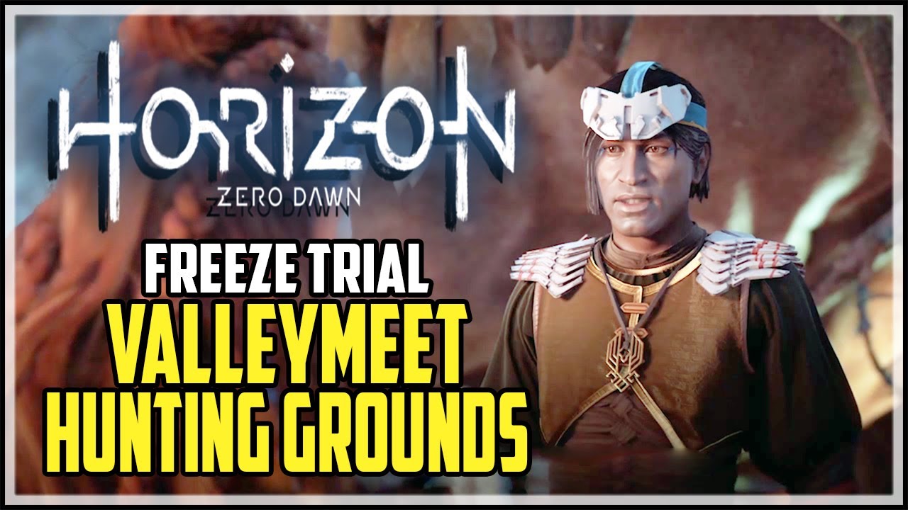 Horizon Zero Dawn Freeze Trial Valleymeet Hunting Grounds