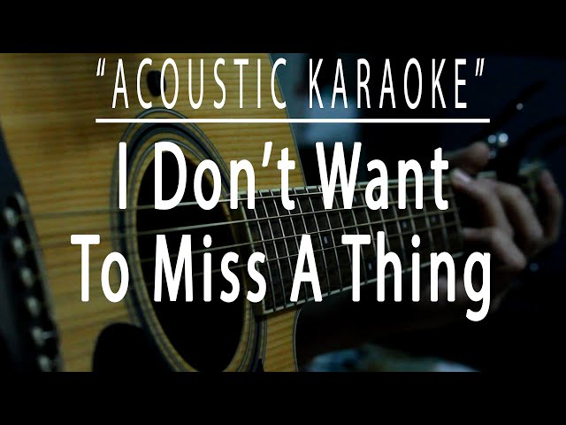 I don't want to miss a thing - Aerosmith (Acoustic karaoke) class=
