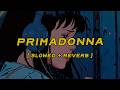 MARINA Primadonna Slowed Reverb Lyrics