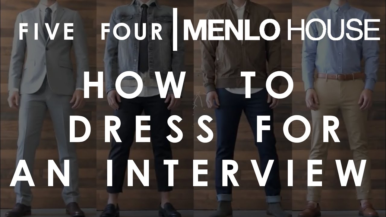 Menlo House & Five Four Present How to Dress For an Interview YouTube