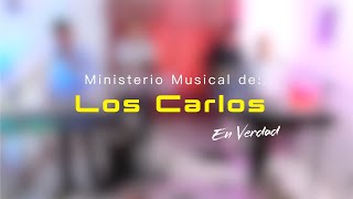 Ministerio Musical de LOS CARLOS En Verdad, Concierto En Vivo Desde casa.