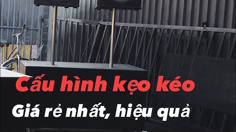 Dàn kẹo kéo giá rẻ, mà hiệu quả nhất