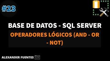 OPERADORES LÓGICOS (AND - OR - NOT) - SQL SERVER
