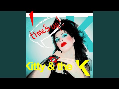 Kitty & The K — Time´s Up