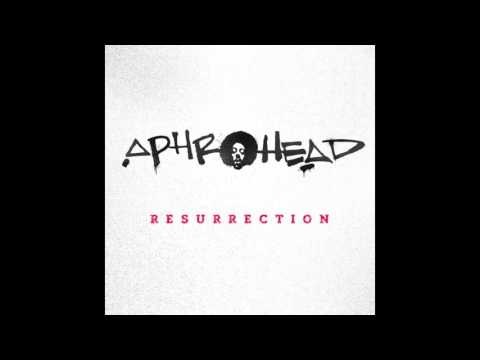 Video thumbnail for Aphrohead - Resurrection