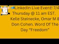 LinkedIn Live Event With Kelle Steinecke, Omar M & Don Cohen.