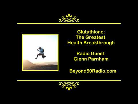 Glutathione: The Greatest Health Breakthrough