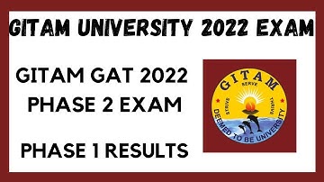 GITAM UNIVERSITY 2022 ADMISSIONS ll GITAM GAT 2022 PHASE 2 EXAM ll PHASE 1 RESULTS ll