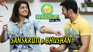 WassUp With You | Episode 1 | Sanskruti Balgude & Bhushan Pradhan | Gossip, Love, FU & Marathi Movie