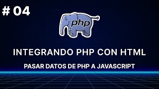 CURSO DE INTEGRACIÓN DE PHP CON HTML - PASAR DATOS DE PHP A JAVASCRIPT #04 Net Worth
