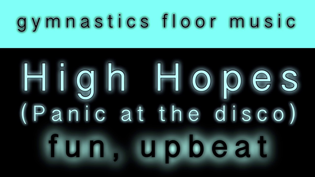 Gymnastics floor music High Hopes, Panic! At the disco YouTube