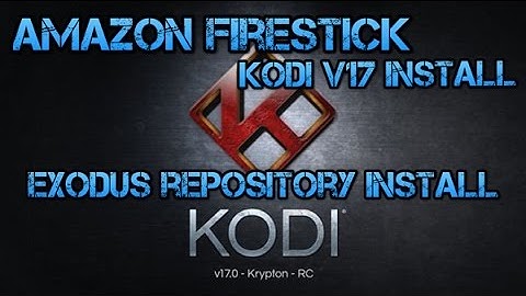 HOW TO | NEW KODI v17 SET UP! | AMAZON FIRESTICK | EXODUS REPOSITORY