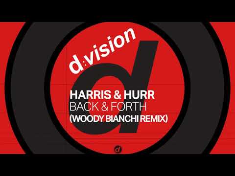 Harris & Hurr - Back & Forth (Woody Bianchi Remix) [Official]