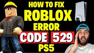 How to Fix Roblox Error Code 529 PS5