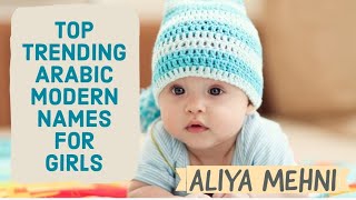TOP TRENDING ARABIC MODERN NAMES FOR MUSLIM BABY GIRLS NAMES WITH MEANING