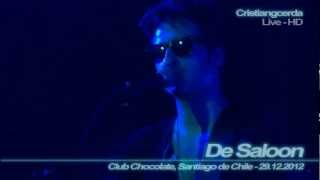 De Saloon - Te Mueres ( Club Chocolate, Santiago de Chile - 29.12.2012 )