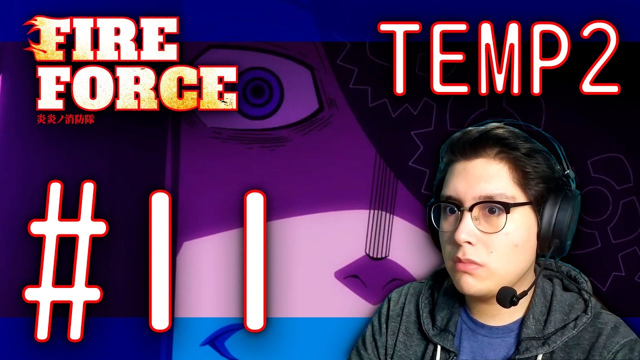 LA INFLITRACIÓN | FIRE FORCE 🔥 | TEMP2 - SEASON2 | EP#11 | REACCION - REACTION
