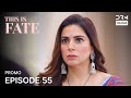 THIS IS FATE | Season 5 - Episode 55 Promo | Kundali Bhagya | Dubbed in English | GG16