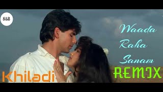 Waada Raha Sanam Dj Remix Song-Jhankar Beats  | Akshay Kumar \u0026 Ayesha | Khiladi | 90's Romantic Song