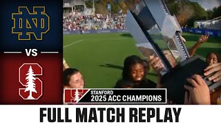 Notre Dame vs. Stanford Full Match Replay |  2025-26 ACC Women’s Soccer
