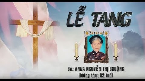 Hoang Thanh camera - LỄ TANG BÀ ANNA NGUYỄN THỊ CHUỘNG 19 08 2017