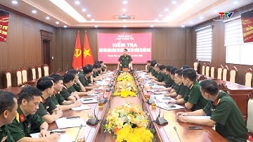 Cục Chính trị Quân khu 4 kiểm tra công tác Đảng, công tác chính trị tại Bộ CHQS tỉnh Thanh Hoá