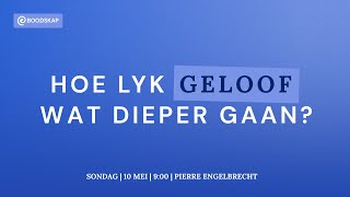 Hoe lyk geloof wat dieper gaan? [10 Mei 2026]