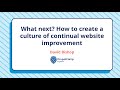 What Next? How to build a culture of website improvement | DrupalCamp England 2025