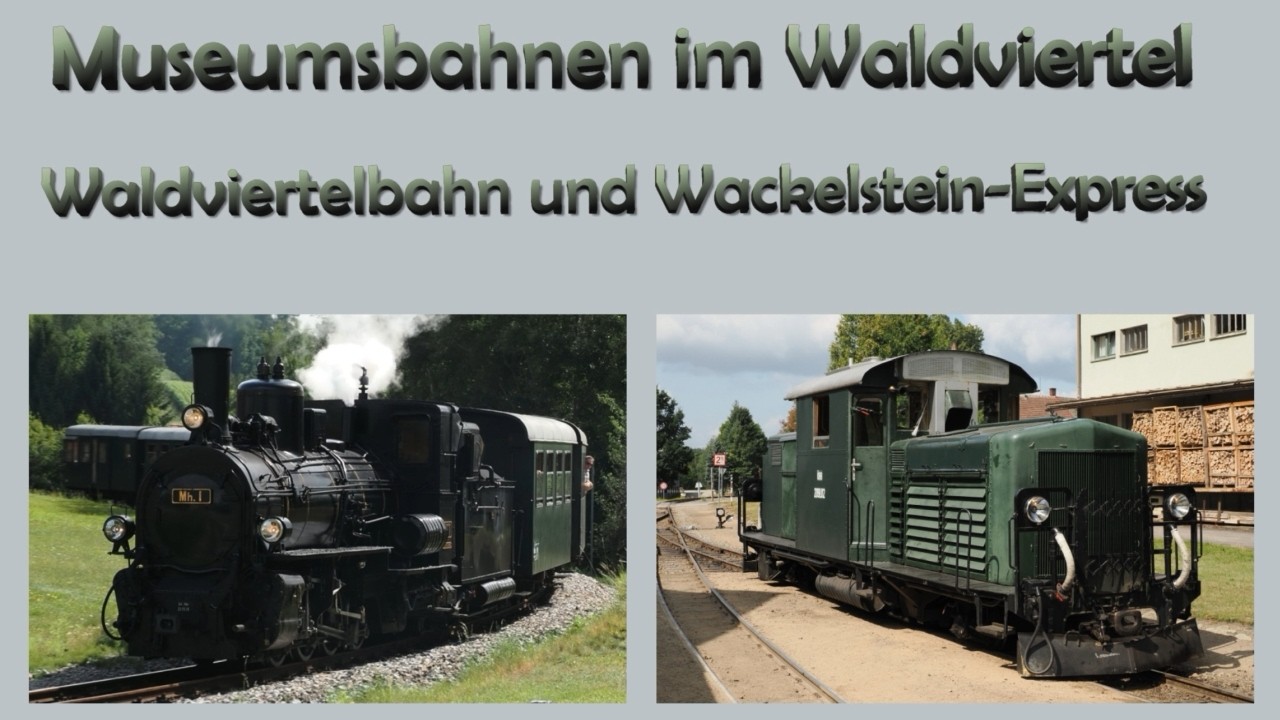 Museumsbahnen im Waldviertel, Waldviertelbahn und Wackelstein-Express mit Parallelausfahrt