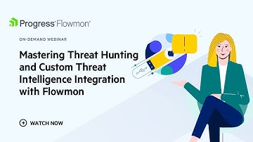Mastering Threat Hunting and Custom Threat Intelligence Integration with Flowmon