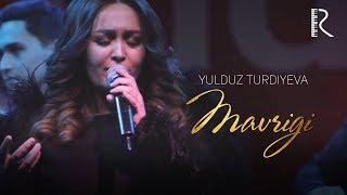 Yulduz Turdiyeva - Mavrigi (jonli ijro 2019)