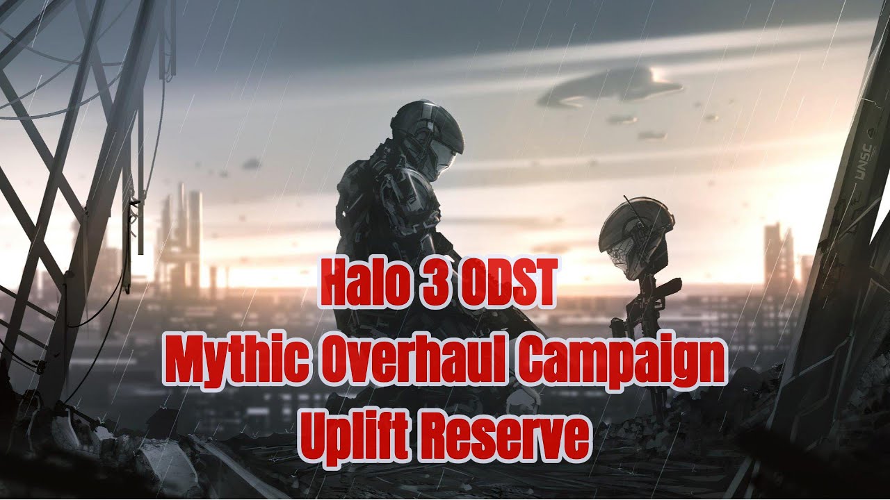 Halo 3 ODST Mythic Overhaul Campaign: Uplift Reserve - YouTube
