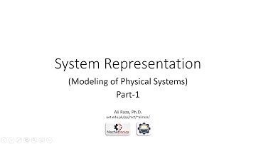 System Representation Schemes (part 1)/ Modeling of Physical Systems