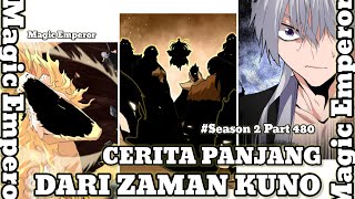 CERITA PANJANG ZAMAN KUNO   || MAGIC EMPEROR TERBARU
