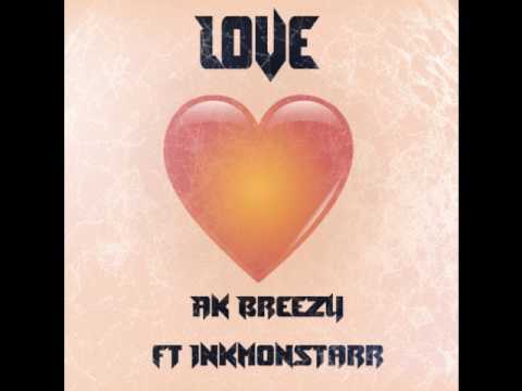 AK Breezy & InkMonstarr - Love (official Audio)