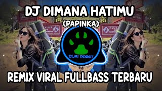 DJ DIMANA HATIMU (PAPINKA) - REMIX VIRAL FULLBASS TERBARU