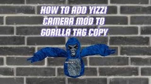 How To Add Yizzi Camera Mod To Your Gorilla Tag Copy